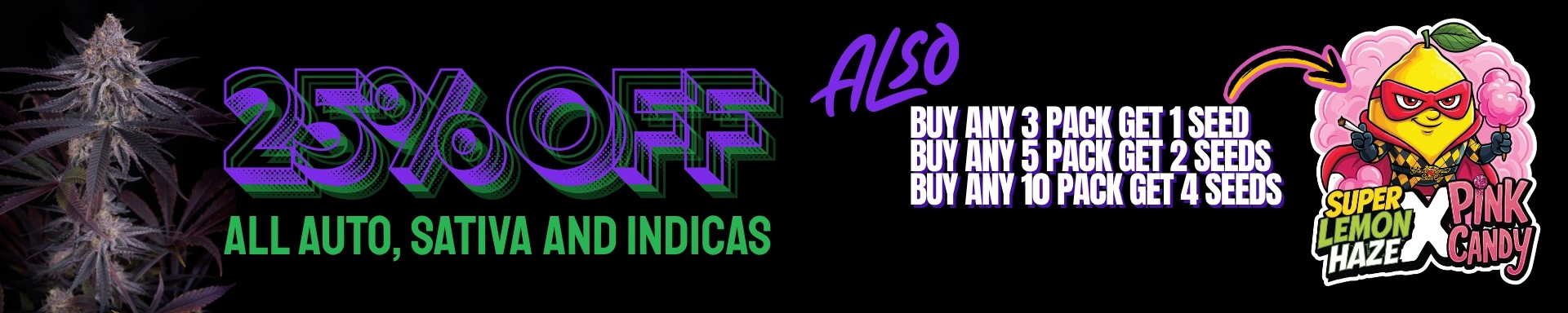 25% off all automatics, Indicas and Sativas